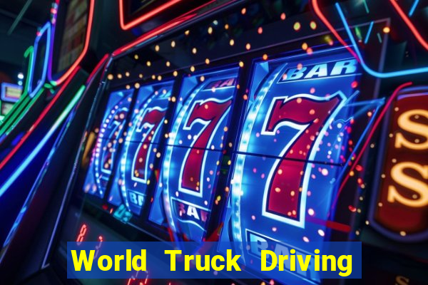 World Truck Driving Simulator Dinheiro Infinito tudo desbloqueado